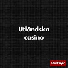 Utländska Casino Sidor En Djupgående Guide Utländska Casino Sidor En Djupgående Guide