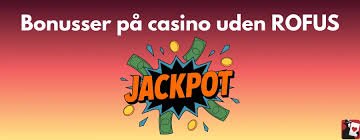 Find de Bedste Casino Uden ROFUS Find de Bedste Casino Uden ROFUS