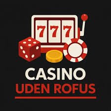 Oplev Nye Casino Uden ROFUS Spil Uden Bekymringer Oplev Nye Casino Uden ROFUS Spil Uden Bekymringer