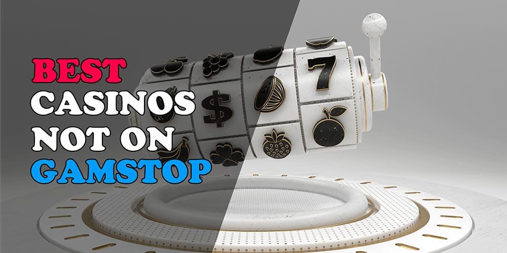 Discovering Casinos Not Registered on Gamstop Your Guide to Unrestricted Gaming 1800779051 Discovering Casinos Not Registered on Gamstop Your Guide to Unrestricted Gaming 1800779051