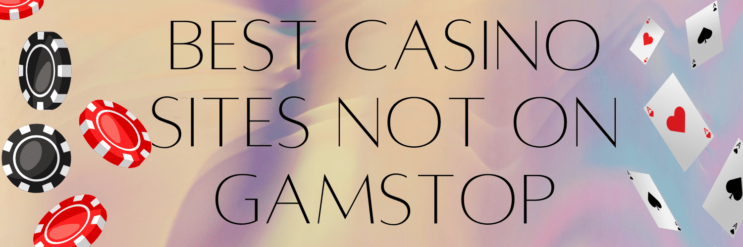 Discovering Casinos Not Registered on Gamstop Your Guide to Unrestricted Gaming 1800779051 Discovering Casinos Not Registered on Gamstop Your Guide to Unrestricted Gaming 1800779051